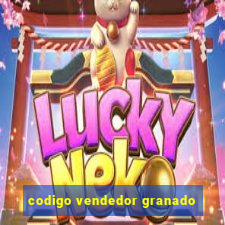 codigo vendedor granado